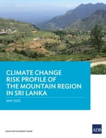 Climate Change Risk Profile of the Mountain Region in Sri Lanka