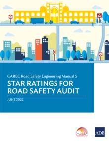 CAREC Road Safety Engineering Manual 5 : Star Ratings for Road Safety Audit