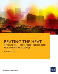 Beating the Heat : Investing in Pro-Poor Solutions for Urban Resilience