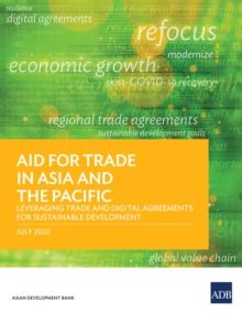 Aid for Trade in Asia and the Pacific : Leveraging Trade and Digital Agreements for Sustainable Development