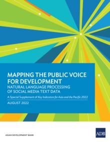 Mapping the Public Voice for Development-Natural Language Processing of Social Media Text Data : A Special Supplement of Key Indicators for Asia and the Pacific 2022