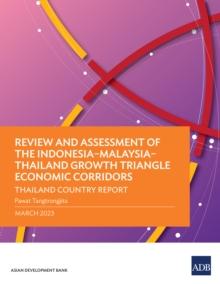 Review and Assessment of the Indonesia-Malaysia-Thailand Growth Triangle Economic Corridors : Thailand Country Report