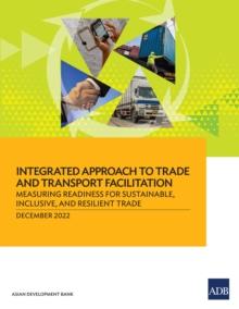 Integrated Approach to Trade and Transport Facilitation : Measuring Readiness for Sustainable, Inclusive, and Resilient Trade