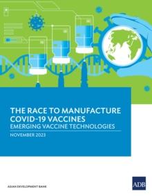 The Race to Manufacture COVID-19 Vaccines : Emerging Vaccine Technologies