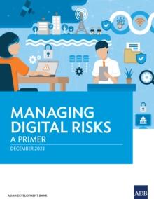 Managing Digital Risks : A Primer