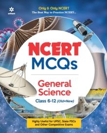 Ncert MCQS General Science Class 6-12 : Highly Useful for Upsc , State Psc and Other Competitive Exams