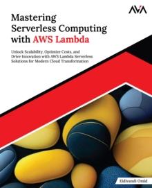 Mastering Serverless Computing with AWS Lambda