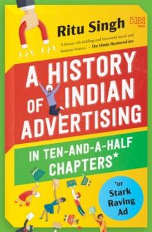 A History of Indian Advertising in Ten-and-a-half Chapters