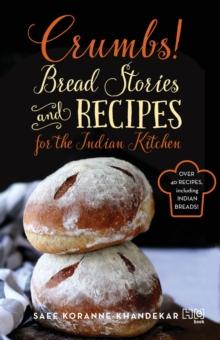 Crumbs! : Bread Stories and Recipes for the Indian Kitchen