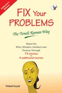 Fix Your Problems - The Tenali Raman Way (Collecter's Edition) : Seek solutions to social, personal and family problems the Tenali Raman way