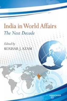 India in World Affairs : The Next Decade