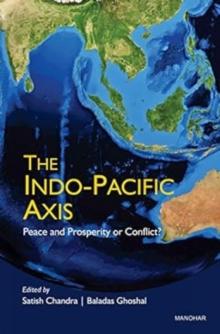 The Indo-Pacific Axis : Peace and Prosperity or Conflict?