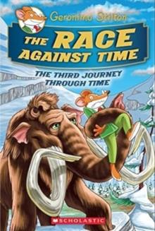 Geronimo Stilton Journey Through Time #3 : The Race Against Time