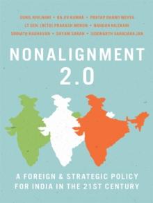 NonAlignment 2.0 : A Foreign and Strategic Policy for India in the 21st Century