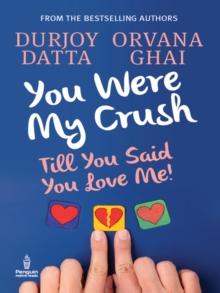 You Were My Crush : Till You Said You Love Me!