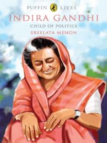 Indira Gandhi : Child of Politics