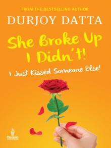 She Broke Up, I Didn't : I Just Kissed Someone Else!