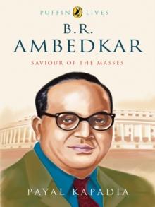 B R Ambedkar : Saviour of the Masses