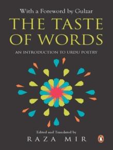 The Taste of Words : An Introduction to Urdu Poetry