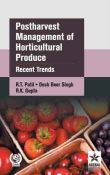 Postharvest Management of Horticultural Produce : Recent Trends