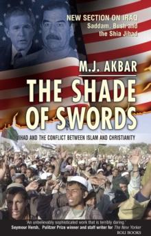 The Shade of Swords: Jihad and the Conflict between Islam and Christianity