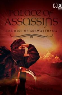 Palace Of Assassins : The Rise of Ashwatthama