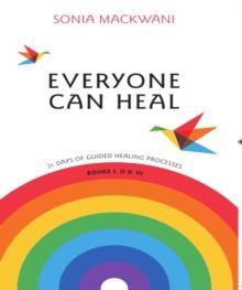 Everyone Can Heal 21 Days of Guided Healing Processes