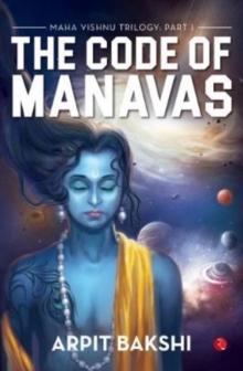 MAHA VISHNU TRILOGY: PART I : THE CODE OF MANAVAS