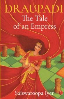 Draupadi : The Tale of an Empress