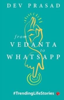 From Vedanta to WhatsApp : TrendingLifeStories