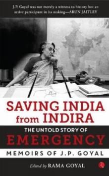 Saving India from Indira : The Untold Story of Emergency