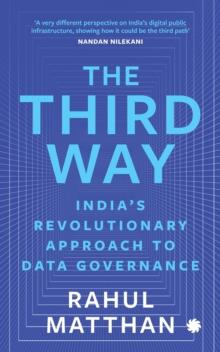 The Third Way : Indias Revolutionary Approach to Data