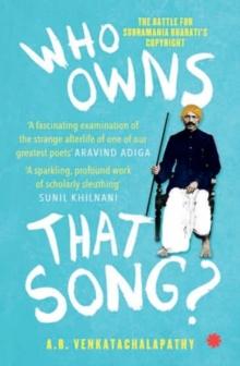 Who Owns That Song? : The Battle For Subramania Bharati's