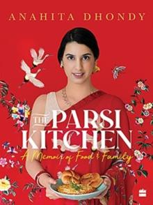 Parsi Kitchen : A Memoir of Food and Family