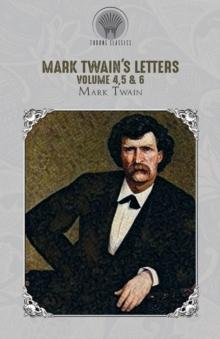 Mark Twain's Letters Volume 4,5 & 6