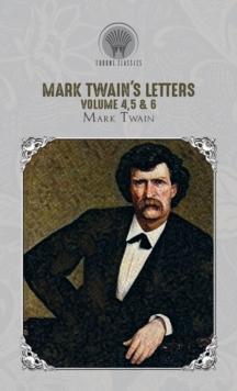 Mark Twain's Letters Volume 4,5 & 6