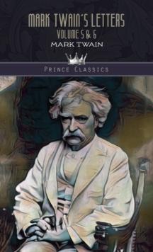 Mark Twain's Letters Volume 5 & 6