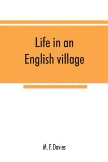 Life in an English village; an economic and historical survey of the parish of Corsley in Wiltshire