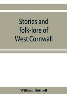 Stories and folk-lore of West Cornwall