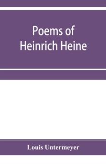 Poems of Heinrich Heine : three hundred and twenty-five poems