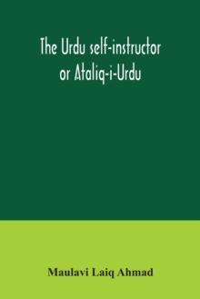 The Urdu self-instructor or Ataliq-i-Urdu