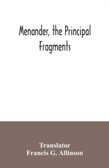 Menander, the principal fragments