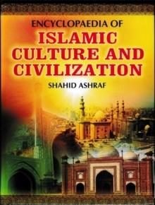 Encyclopaedia Of Islamic Culture And Civilization (Social Behaviour In Islamic Civilization)