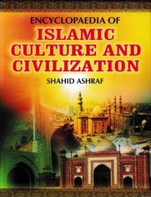 Encyclopaedia Of Islamic Culture And Civilization (Ethics In Islamic Culture)