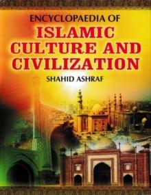 Encyclopaedia Of Islamic Culture And Civilization (Cultural Heritage OF Islam)