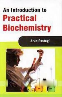 An Introduction To Practical Biochemistry