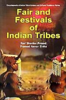 Encyclopaedia Of Indian Tribal Culture And Folklore Traditions (Fair And Festivals Of Indian Tribes)