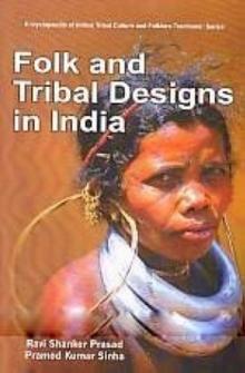 Encyclopaedia Of Indian Tribal Culture And Folklore Traditions (Folk And Tribal Designs In India)