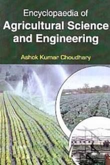 Encyclopaedia Of Agricultural Science And Engineering