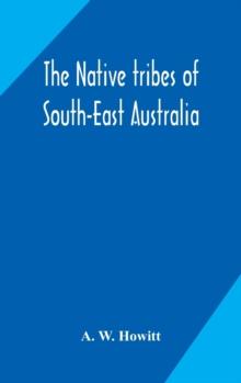 The native tribes of South-East Australia